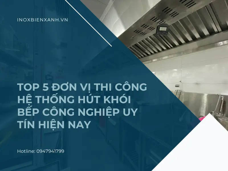 hút khói bếp công nghiệp Top 5 đơn vị thi công hệ thống hút khói bếp công nghiệp uy tín hiện nay banner